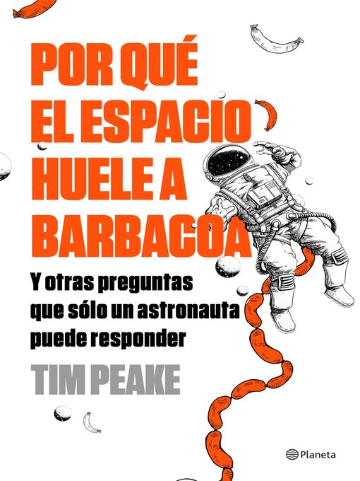 Title details for Por qué el espacio huele a barbacoa by Tim Peake - Available